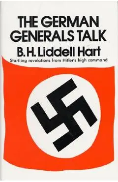 German Generals Talk - Basil H. Hart