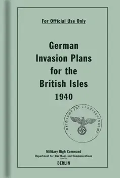 German Invasion Plans for the British Isles, 1940, Hardback/Bodleian Library the