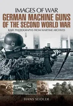 German Machine Guns of the Second World War, Paperback/Hans Seidler