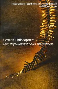 German Philosophers: Kant, Hegel, Schopenhauer, Nietzsche, Paperback/Roger Scruton