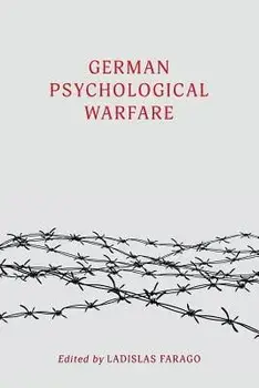 German Psychological Warfare: (ww2 Classic, Reprint Edition), Paperback/Ladislas Farago