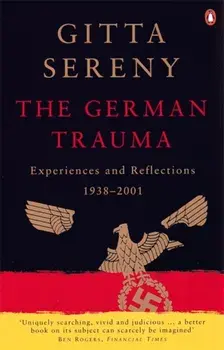 German Trauma. Experiences and Reflections 1938-2001, Paperback/Gitta Sereny