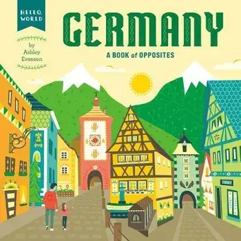 Germany: A Book of Opposites, Board book/Ashley Evanson