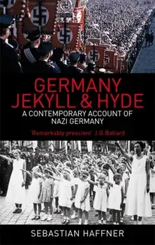 Germany: Jekyll And Hyde. A Contemporary Account of Nazi Germany, Paperback/Sebastian Haffner