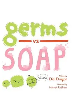 Germs vs. Soap - Didi Dragon