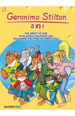 Geronimo Stilton 3-In-1 #2: Following the Trail of Marco Polo, the Great Ice Age, and Who Stole the Mona Lisa - Geronimo Stilton