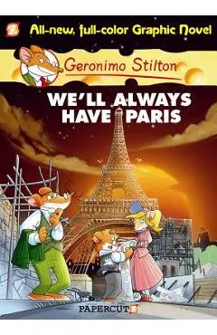 Geronimo Stilton Graphic Novels #11: We'll Always Have Paris - Geronimo Stilton