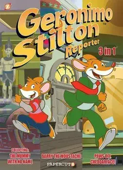 Geronimo Stilton Reporter 3 in 1 Vol. 2: Collecting Stop Acting Around, the Mummy with No Name, and Barry the Moustache, Paperback/Geronimo Stilton