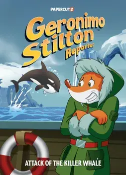 Geronimo Stilton Reporter Vol. 18. Attack of the Killer Whale, Hardback/Geronimo Stilton
