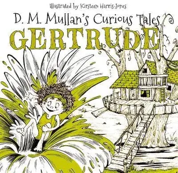Gertrude (D.M. Mullan's Curious Tales), Paperback/D.M. Mullan
