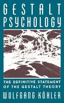 Gestalt Psychology: The Definitive Statement of the Gestalt Theory, Paperback/Wolfgang Kohler