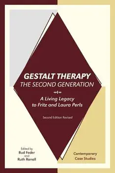 Gestalt Therapy, the Second Generation: A Living Legacy to Fritz and Laura Perls, Paperback/Bud Feder