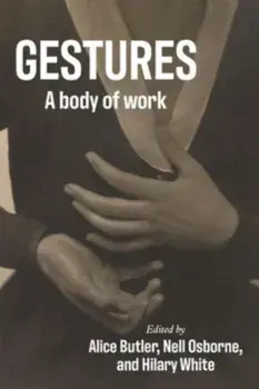 Gestures. A Body of Work, Hardback/***