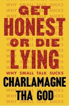 Get Honest or Die Lying - Charlamagne Tha God