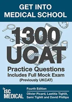 Get into Medical School - 1300 UCAT Practice Questions. Includes Full Mock Exam. (Previously UKCAT), 4 ed, Paperback/David Phillips