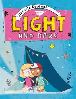 Get Into Science: Light and Dark, Paperback/Jane Lacey