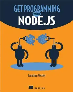 Get Programming with Node.Js, Paperback/Jonathan Wexler