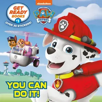 Get Ready Books #1: You Can Do It! (Paw Patrol), Paperback/***