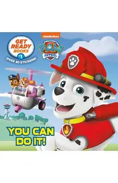 Get Ready Books #1: You Can Do It! (Paw Patrol) - Random House