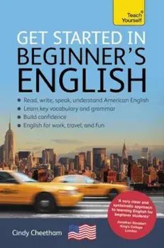 Get Started in Beginner's American English: A Short Four-Skill Foundation Course EFL/ESL, Paperback/Cindy Cheetham