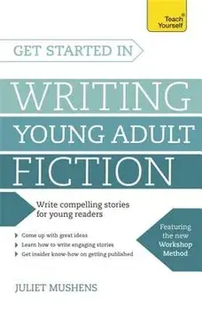 Get Started in Writing Young Adult Fiction, Paperback/Juliet Mushens