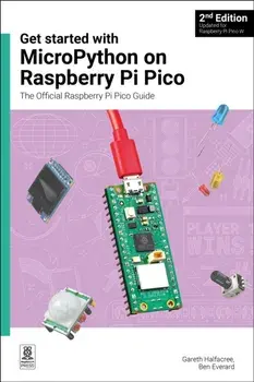 Get started with MicroPython on Raspberry Pi Pico. The Official Raspberry Pi Pico Guide, 2 New edition, Paperback/Ben Everard