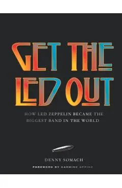Get the Led Out - Denny Somach
