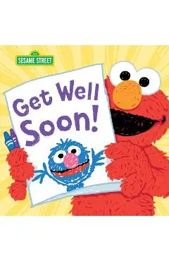 Get Well Soon! - Sesame Workshop