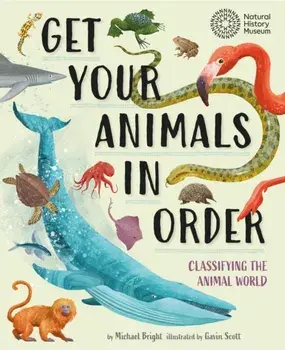 Get Your Animals in Order: Classifying the Animal World, Paperback/Michael Bright