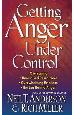 Getting Anger Under Control - Neil T. Anderson