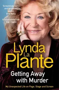 Getting Away with Murder. My Unexpected Life on Page, Stage and Screen, Paperback/Lynda La Plante