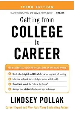 Getting from College to Career Third Edition: Your Essential Guide to Succeeding in the Real World - Lindsey Pollak