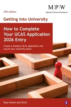 Getting into University: How to Complete your UCAS Application 2026 Entry. Create a Standout UCAS Application and Secure Your University Place, 37 Revised edition, Paperback/UCAS