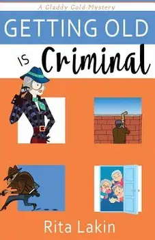 Getting Old Is Criminal, Paperback/Rita Lakin