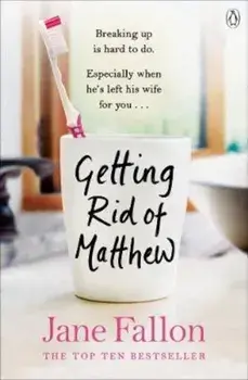 Getting Rid of Matthew, Paperback/Jane Fallon