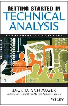 Getting Started in Technical Analysis - Jack D. Schwager