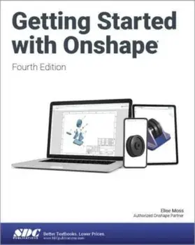 Getting Started with Onshape. 4 ed, Paperback/Elise Moss