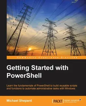 Getting Started with Powershell, Paperback/Mike Shephard