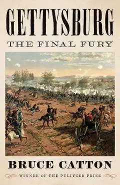 Gettysburg: The Final Fury - Bruce Catton