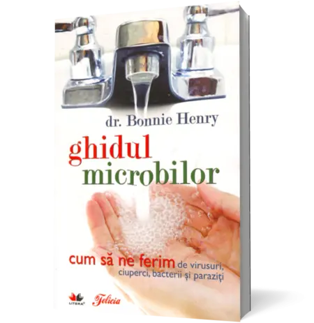 Ghidul microbilor - cum să ne ferim de virusuri, ciuperci, bacterii şi paraziţi