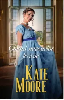 Ghidul nevestelor fericite/Kate Moore