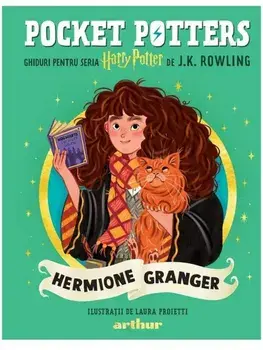 Ghiduri pentru seria Harry Potter de J.K. Rowlling: Hermione Granger. Seria Pocket Potters. Volumul 2/J.K. Rowling