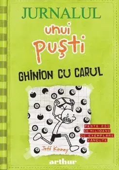 Ghinion cu carul. Seria Jurnalul unui pusti. Volumul 8/Jeff Kinney