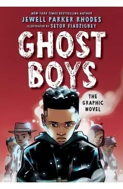 Ghost Boys: The Graphic Novel - Jewell Parker Rhodes