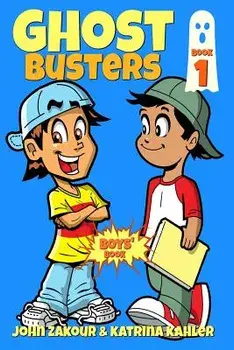 Ghost Busters: Book 1: Max, The Ghost Zappper: Books for Boys ages 9-12 (Ghost Busters for Boys), Paperback/Katrina Kahler