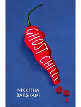 Ghost Chilli. 'Full of human comedy' (Lucie Elven), Paperback/Nikkitha Bakshani