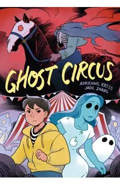 Ghost Circus - Adrienne Kress