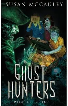 Ghost Hunters: Pirates' Curse - Susan Mccauley