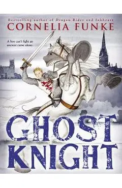 Ghost Knight - Cornelia Funke