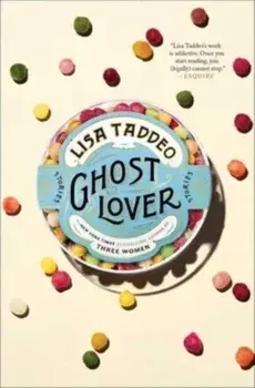 Ghost Lover. Stories, Paperback/Lisa Taddeo